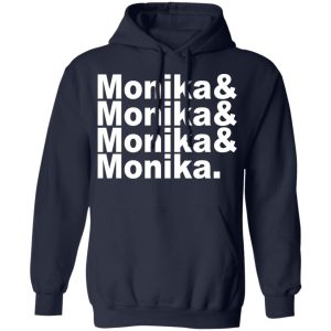 Monika Monika Monika Monika T Shirts Hoodies Long Sleeve 7