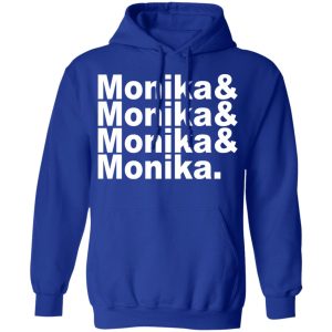 Monika Monika Monika Monika T Shirts Hoodies Long Sleeve 9