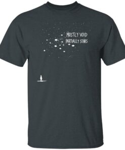 Mostly Void Partially Stars Shirts, Hoodies, Long Sleeve 6 Mostly Void Partially Stars Shirts Hoodies Long Sleeve 3