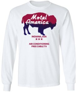 Motel America Indiana USA Air Conditioning Free Cable TV T Shirts Hoodies Long Sleeve 3
