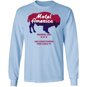 Motel America Indiana USA Air Conditioning Free Cable TV T Shirts Hoodies Long Sleeve 4