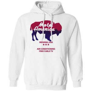 Motel America Indiana USA Air Conditioning Free Cable TV T Shirts Hoodies Long Sleeve 6