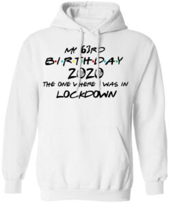 My 63rd Birthday 2020 The One Where I Was In Lockdown T Shirts Hoodies Long Sleeve 6