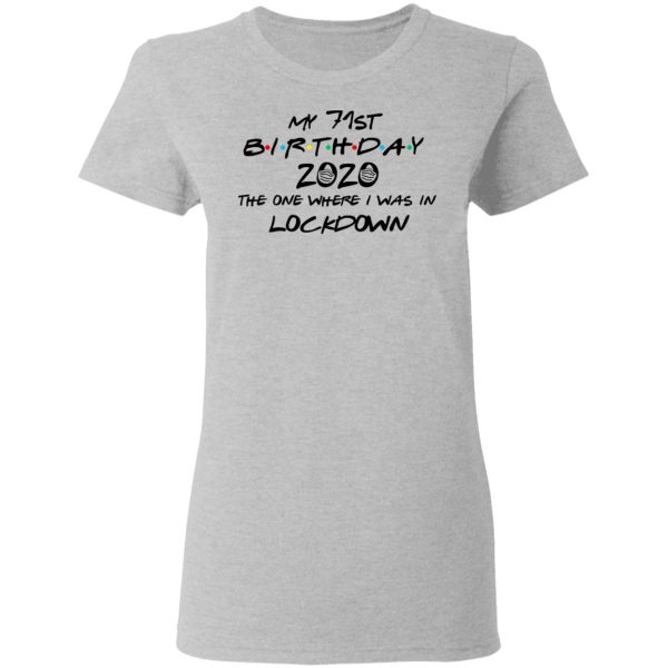 My 71st Birthday 2020 The One Where I Was In Lockdown T-Shirts, Hoodies, Long Sleeve