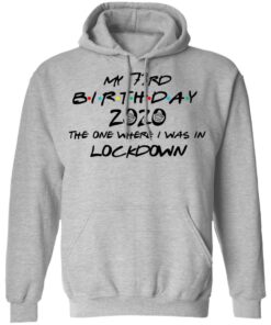 My 73rd Birthday 2020 The One Where I Was In Lockdown T-Shirts, Hoodies, Long Sleeve 7 My 73rd Birthday 2020 The One Where I Was In Lockdown T Shirts Hoodies Long Sleeve 5