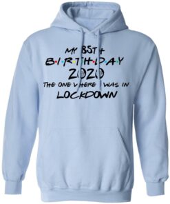 My 85th Birthday 2020 The One Where I Was In Lockdown T Shirts Hoodies Long Sleeve 7
