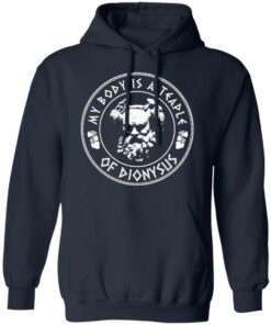My Body Is A Temple Of Dionysus T-Shirts, Hoodies, Long Sleeve 10 My Body Is A Temple Of Dionysus T Shirts Hoodies Long Sleeve 7