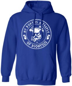 My Body Is A Temple Of Dionysus T-Shirts, Hoodies, Long Sleeve 12 My Body Is A Temple Of Dionysus T Shirts Hoodies Long Sleeve 9