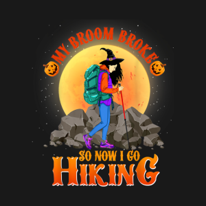 My Broom Broke So Now I Go Hiking Halloween Hiking T Shirt 2