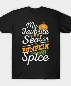My Favorite Season Is Pumpkin Spice Thanksgiving Funny T Shirt 1