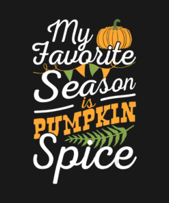 My Favorite Season Is Pumpkin Spice Thanksgiving Funny T-Shirt 1 My Favorite Season Is Pumpkin Spice Thanksgiving Funny T Shirt 2