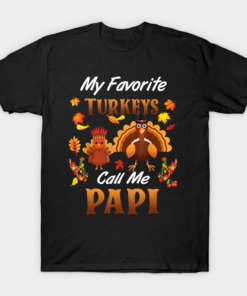 My Favorite Turkeys Call Me Papi Thanksgiving T Shirt 1