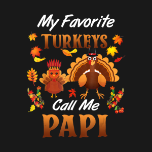 My Favorite Turkeys Call Me Papi Thanksgiving T Shirt 2