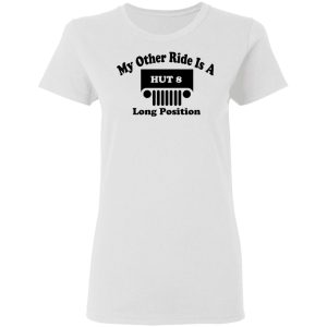 My Other Ride Is A Hut 8 Long Position T Shirts Hoodies Long Sleeve 11