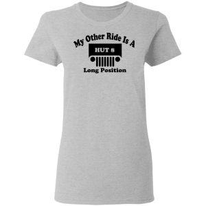 My Other Ride Is A Hut 8 Long Position T Shirts Hoodies Long Sleeve 12