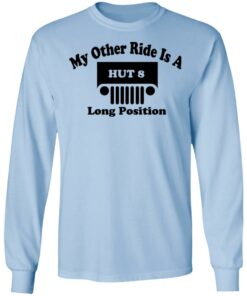 My Other Ride Is A Hut 8 Long Position T-Shirts, Hoodies, Long Sleeve 6 My Other Ride Is A Hut 8 Long Position T Shirts Hoodies Long Sleeve 4