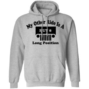 My Other Ride Is A Hut 8 Long Position T Shirts Hoodies Long Sleeve 5