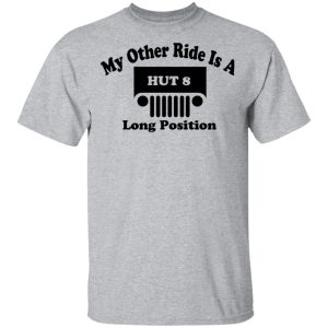 My Other Ride Is A Hut 8 Long Position T Shirts Hoodies Long Sleeve 9