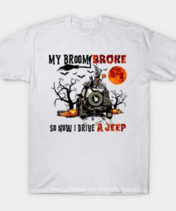 My broom broke so now I drive a Jeep Halloween T shirt 1