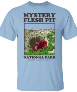 Mystery Flesh Pit National Park A Disaster Reclamation Venture Shirts Hoodies Long Sleeve 1