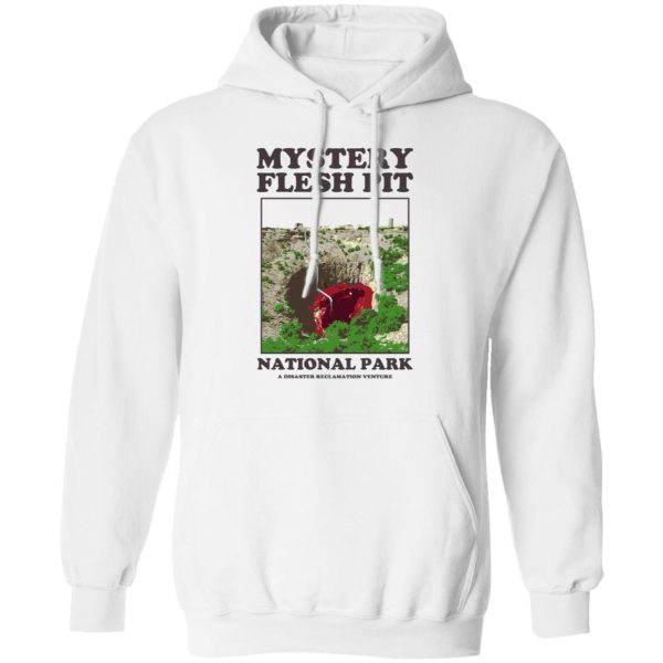 Mystery Flesh Pit National Park A Disaster Reclamation Venture Shirts, Hoodies, Long Sleeve