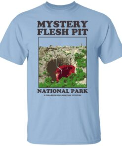 Mystery Flesh Pit National Park A Disaster Reclamation Venture Shirts Hoodies Long Sleeve 2