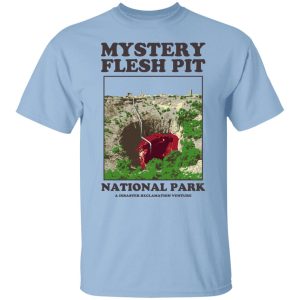 Mystery Flesh Pit National Park A Disaster Reclamation Venture Shirts Hoodies Long Sleeve 2