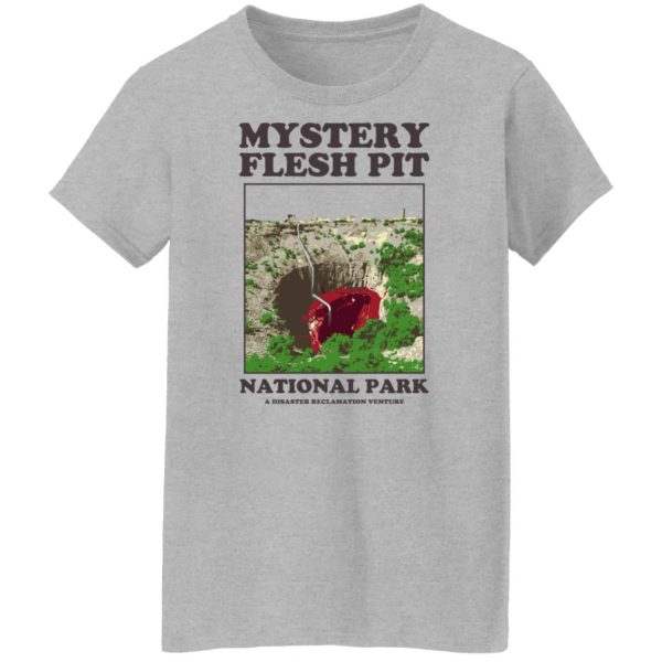 Mystery Flesh Pit National Park A Disaster Reclamation Venture Shirts, Hoodies, Long Sleeve