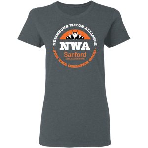 NWA Neighbourhood Watch Alliance For The Greater Good T Shirts Hoodies Long Sleeve 2