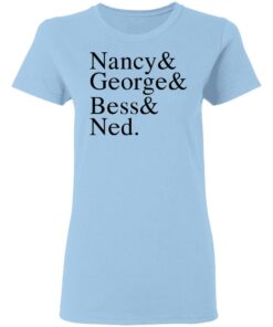Nancy & George & Bess & Ned T-Shirts, Hoodies, Long Sleeve 1 Nancy George Bess Ned T Shirts Hoodies Long Sleeve 10