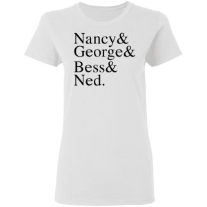 Nancy George Bess Ned T Shirts Hoodies Long Sleeve 11