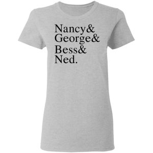 Nancy George Bess Ned T Shirts Hoodies Long Sleeve 12