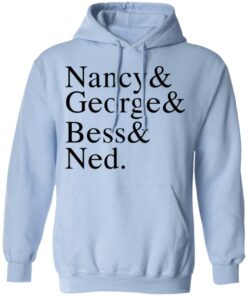 Nancy & George & Bess & Ned T-Shirts, Hoodies, Long Sleeve 9 Nancy George Bess Ned T Shirts Hoodies Long Sleeve 7