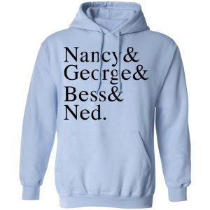 Nancy George Bess Ned T Shirts Hoodies Long Sleeve 7