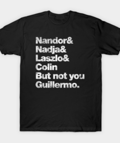 Nandor And Nadija And Laszlo And Colin But Not You Guillermo T shirt 1