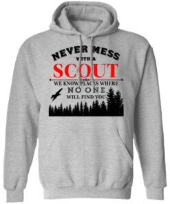 Never Mess With Scout We Know Places Where No One Will Find You T-Shirts, Hoodies, Long Sleeve 7 Never Mess With Scout We Know Places Where No One Will Find You T Shirts Hoodies Long Sleeve 5