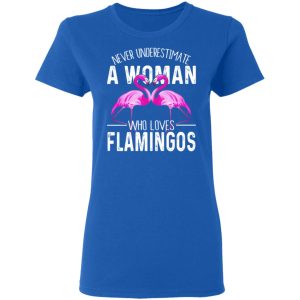 Never Underestimate A Woman Who Loves Flamingos T Shirts Hoodies Long Sleeve 4