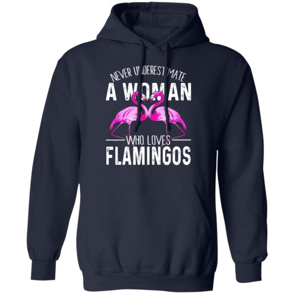 Never Underestimate A Woman Who Loves Flamingos T-Shirts, Hoodies, Long Sleeve