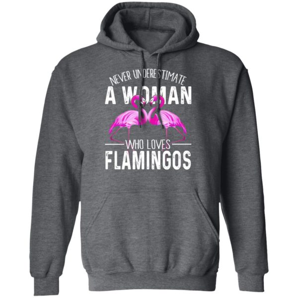 Never Underestimate A Woman Who Loves Flamingos T-Shirts, Hoodies, Long Sleeve