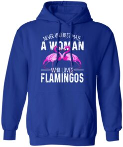Never Underestimate A Woman Who Loves Flamingos T Shirts Hoodies Long Sleeve 9