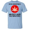 Never Underestimate An Old Lady Who Smoked Weed T-Shirts, Hoodies, Long Sleeve