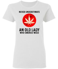 Never Underestimate An Old Lady Who Smoked Weed T-Shirts, Hoodies, Long Sleeve 2 Never Underestimate An Old Lady Who Smoked Weed T Shirts Hoodies Long Sleeve 11