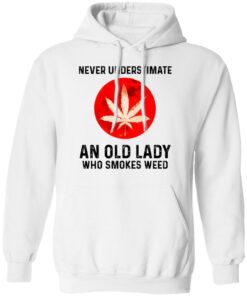 Never Underestimate An Old Lady Who Smoked Weed T-Shirts, Hoodies, Long Sleeve 8 Never Underestimate An Old Lady Who Smoked Weed T Shirts Hoodies Long Sleeve 6