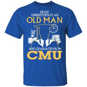 Never Underestimate An Old Man Who Graduated From CMU T Shirts Hoodies Long Sleeve 12