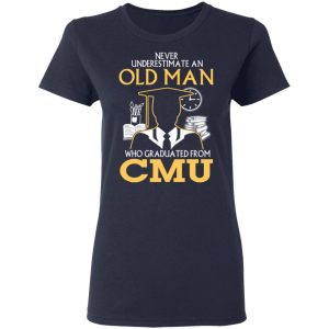 Never Underestimate An Old Man Who Graduated From CMU T Shirts Hoodies Long Sleeve 3