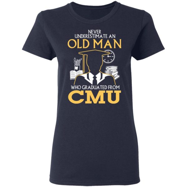 Never Underestimate An Old Man Who Graduated From CMU T-Shirts, Hoodies, Long Sleeve