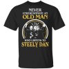 Never Underestimate An Old Man Who Listens To Steely Dan T-Shirts, Hoodies, Long Sleeve