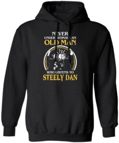 Never Underestimate An Old Man Who Listens To Steely Dan T Shirts Hoodies Long Sleeve 4