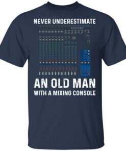 Never Underestimate An Old Man With A Mixing Console T Shirts Hoodies Long Sleeve 11