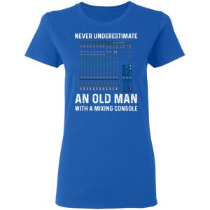 Never Underestimate An Old Man With A Mixing Console T Shirts Hoodies Long Sleeve 4